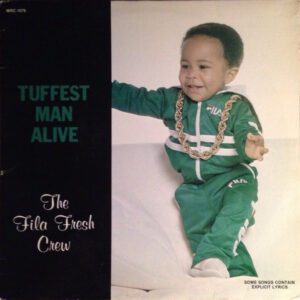 The Fila Fresh Crew - Tuffest Man Alive